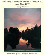 The Story of the Great Fire in St. John, N.B., June 20th, 1877