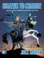 Drawn To Change: Calling For A Creative Counter-Culture