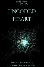The Uncoded Heart