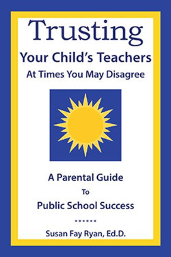 Trusting Your Child's Teachers: at Times You May Disagree