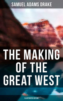 The Making of the Great West (Illustrated Edition) The Making of the Great West (Illustrated Edition)