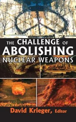 The Challenge of Abolishing Nuclear Weapons