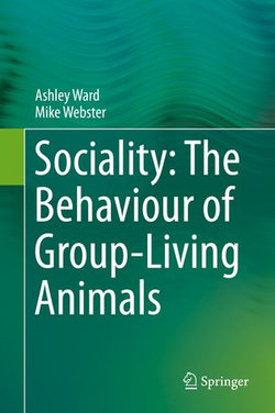 Sociality: The Behaviour of Group-Living Animals Sociality: The Behaviour of Group-Living Animals
