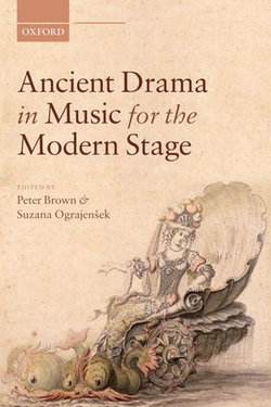 Ancient Drama in Music for the Modern Stage Ancient Drama in Music for the Modern Stage