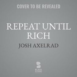 Repeat Until Rich