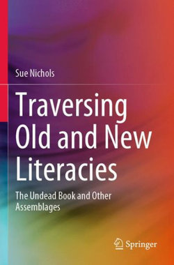 Traversing Old and New Literacies