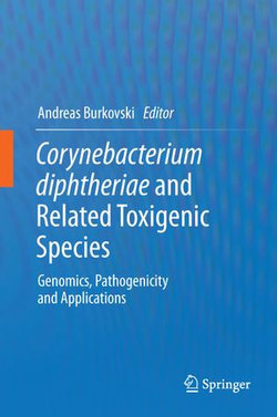 Corynebacterium diphtheriae and Related Toxigenic Species