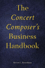 The Concert Composer’s Business Handbook