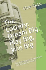 The Lottery: Dream Big, Play Big, Win Big