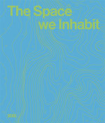 The Space we inhabit