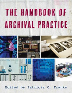 The Handbook of Archival Practice The Handbook of Archival Practice