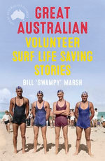 Great Australian Volunteer Surf Life Saving Stories