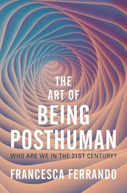 The Art of Being Posthuman The Art of Being Posthuman