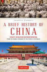 A Brief History of China: Dynasty, Revolution and Transformation A Brief History of China: Dynasty, Revolution and Transformation