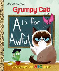 A Is for Awful: A Grumpy Cat ABC Book (Grumpy Cat) A Is for Awful: A Grumpy Cat ABC Book (Grumpy Cat)