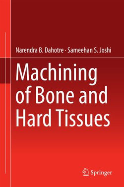 Machining of Bone and Hard Tissues