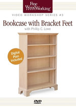Fine Woodworking Video Workshop Series - Bookcase with Bracket Feet