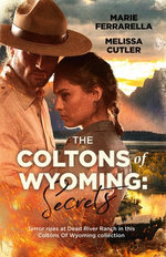 The Coltons of Wyoming: Secrets/The Colton Ransom/Colton by Blood