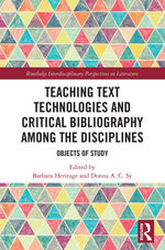 Teaching Text Technologies and Critical Bibliography Among the Disciplines