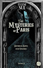 The Mysteries of Paris. Volume 2