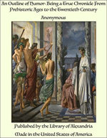 An Outline of Humor: Being a True Chronicle From Prehistoric Ages to the Twentieth Century