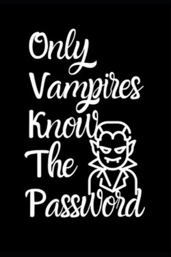 Only Vampires Know the Password