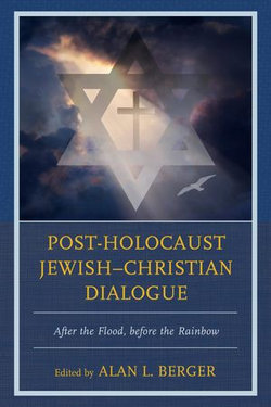 Post-Holocaust Jewish–Christian Dialogue Post-Holocaust Jewish–Christian Dialogue