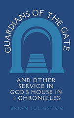 Guardians of the Gate (and Other Service in God's House in 1 Chronicles