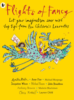 Flights of Fancy: Stories, Pictures, and Inspiration from Ten Children'sLaureates