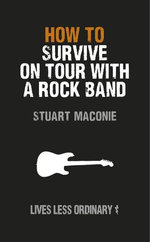 How to Survive on Tour with a Rock Band How to Survive on Tour with a Rock Band