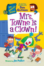 My Weirdtastic School #12: Mrs. Towne Is a Clown!