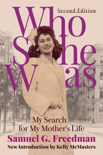 Who She Was: My Search for My Mother’s Life Who She Was: My Search for My Mother’s Life
