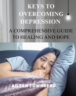 KEYS TO OVERCOMING DEPRESSION
