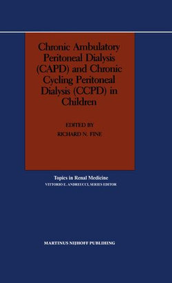 Chronic Ambulatory Peritoneal Dialysis (CAPD) and Chronic Cycling Peritoneal Dialysis (CCPD) in Children Chronic Ambulatory Peritoneal Dialysis (CAPD) and Chronic Cycling Peritoneal Dialysis (CCPD) in Children