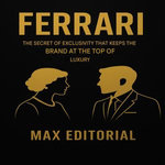 FERRARI: THE SECRET OF EXCLUSIVITY THAT KEEPS THE BRAND AT THE TOP OF LUXURY.