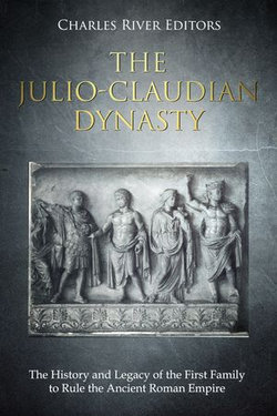 The Julio-Claudian Dynasty