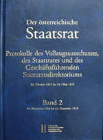 Der Österreichische Staatsrat, Protokolle des Vollzugsausschusses, des Staatsrates und des Geschäftsführenden Staatsdirektoriums 21. Oktober 1918 Bis 14. März 1919