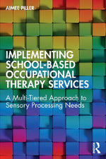 Implementing School-Based Occupational Therapy Services Implementing School-Based Occupational Therapy Services