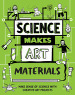 Science Makes Art: Materials