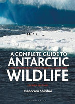 A Complete Guide to Antarctic Wildlife A Complete Guide to Antarctic Wildlife