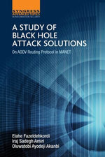 A Study of Black Hole Attack Solutions A Study of Black Hole Attack Solutions