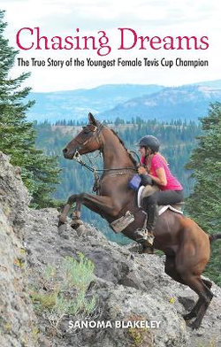 Chasing Dreams: the True Story of the Youngest Female Tevis Cup Champion