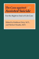 The Case against Assisted Suicide