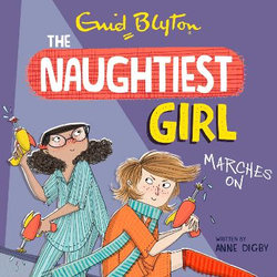 The Naughtiest Girl: Naughtiest Girl Marches On