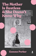 The Mother Is Restless and She Doesn't Know Why