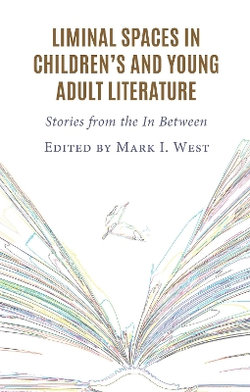 Liminal Spaces in Children's and Young Adult Literature Liminal Spaces in Children's and Young Adult Literature