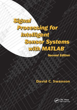 Signal Processing for Intelligent Sensor Systems with MATLAB®