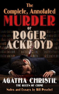 The Complete, Annotated Murder of Roger Ackroyd