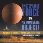 Unstoppable Force vs an Immovable Object! Net Force of an Object and the Concept of Force | Grade 6-8 Physical Science