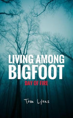 Living Among Bigfoot: Day of Fire